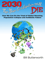 2030 - The Year Civilisation Will Die: How We Can Fix the Triad of Global Warming, Population Collapse and Antibiotic Failure