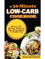 The 30-Minute Low Carb Cookbook: Special 135+ Delicious Recipes for Your Daily Cooking & Healthy Diet