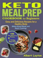 Keto Meal Prep Cookbook for Beginners: A 14-Day Meal Plan with 100 Easy and Delicious Keto Meal Prep Recipes for a Healthy Body (Make-Ahead Meals, and Batch Cooking)