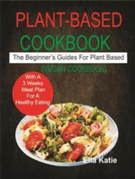 Plant-Based Cookbook The Beginner's Guide For Plant Based With 3 Weeks Meal Plan For Healthy Eating. (Vegan Cookbook): The Beginner's Guide For Plant Based With 3 Weeks Meal Plan For Healthy Eating. (Vegan Cookbook)