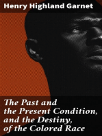 The Past and the Present Condition, and the Destiny, of the Colored Race: A Discourse Delivered at the Fifteenth Anniversary of the Female Benevolent Society of Troy, N. Y., Feb. 14, 1848
