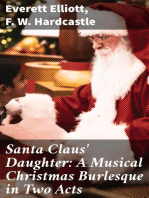 Santa Claus' Daughter: A Musical Christmas Burlesque in Two Acts