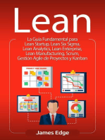Lean: La Guía Fundamental para Lean Startup, Lean Six Sigma, Lean Analytics, Lean Enterprise, Lean Manufacturing, Scrum, Gestión Agile de Proyectos y Kanban