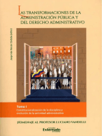 Las transformaciones de la administración pública y del derecho administrativo -Tomo I: Constitucionalización de la disciplina y evolución de la actividad administrativa