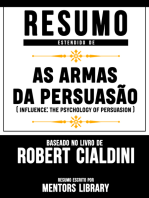 Resumo Estendido De “As Armas Da Persuasão” (Influence: The Psychology Of Persuasion) - Baseado No Livro De Robert B. Cialdini