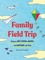 Family Field Trip: Explore Art, Food, Music, and Nature with Kids