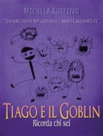 Tiago e il Goblin. Ricorda Chi Sei