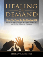 Healing On Demand - How to Pray to Be Healed of Coronavirus, Cancer, Arthritis, Diabetes and Other Chronic Diseases