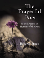 The Prayerful Poet: Found Poems In Hymns of the Past