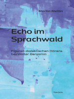 Echo im Sprachwald: Figuren dialektischen Hörens bei Walter Benjamin