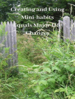 Creating and Using Mini-habits Equals Major Life Changes
