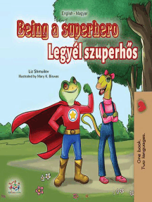 Being a Superhero Legyél szuperhős: English Hungarian Bilingual Collection