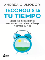 Reconquista tu tiempo: Vence las distracciones, recupera el control de tu tiempo y cambia tu vida