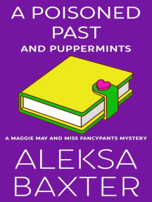 A Poisoned Past and Puppermints: A Maggie May and Miss Fancypants Mystery, #6