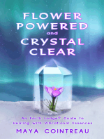 Flower Powered and Crystal Clear: An Earth Lodge® Guide to Healing with Vibrational Essences