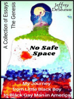 No Safe Space: My Journey From Little Black Boy to Black Gay Man in America: The Genesis