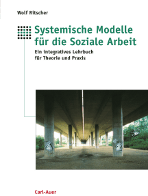 Systemische Modelle für die Soziale Arbeit: Ein integratives Lehrbuch für die Theorie und Praxis