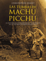 Las tumbas de Machu Picchu: La historia de Hiram Bingham y la búsqueda de las ultimas ciudades de los Incas