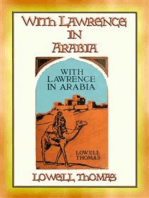 WITH LAWRENCE IN ARABIA - The Recorded Adventures of T.E. Lawrence in Arabia