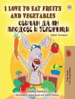 I Love to Eat Fruits and Vegetables Обичам да ям плодове и зеленчуци: English Bulgarian Bilingual Collection