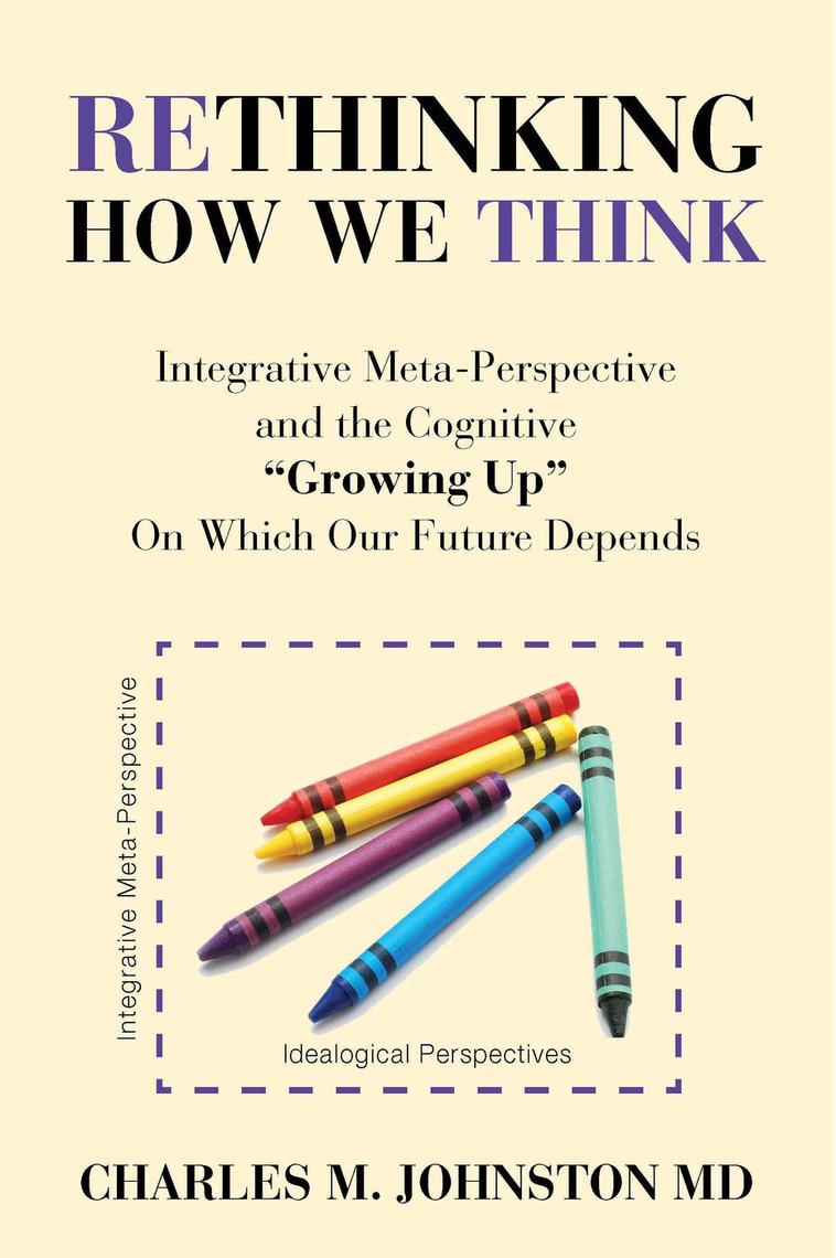 Rethinking How We Think: Integrative Meta-perspective and the Cognitive ...