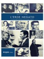 L'eroe negato: Omosessualità e letteratura nel Novecento italiano