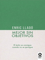 Mejor sin objetivos: El éxito se consigue cuando no se persigue