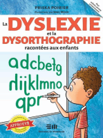 La dyslexie et la dysorthographie racontées aux enfants: Approuvé par Marie-Eve Doucet, Ph. D. Neuropsychologue au CHU Sainte-Justine