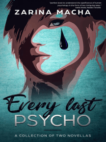 Every Last Psycho: A Collection of Two Novellas by Zarina Macha ...
