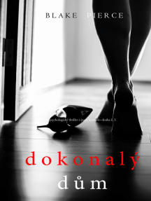 Dokonalý Dům (Psychologický thriller o Jessie Huntové—kniha třetí ...