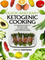 Quick and Easy Ketogenic Cooking: The Fast Track to Epic Health and Wellness Living