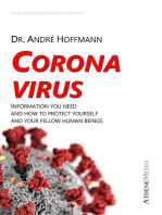 Corona Virus: Information You Need and How to Protect Yourself and Your Fellow Human Beings
