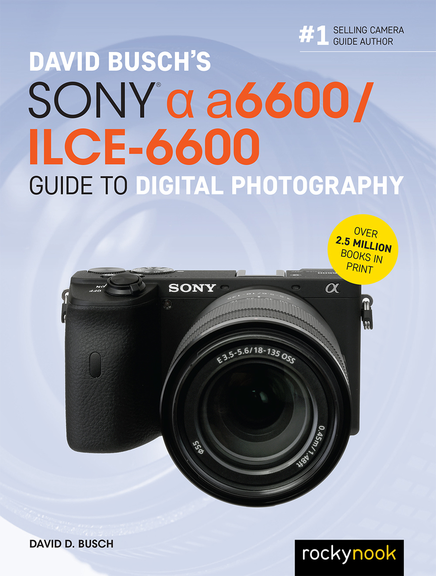 David Busch's Sony Alpha a6600/ILCE-6600 Guide to Digital Photography by  David D. Busch - Ebook | Scribd