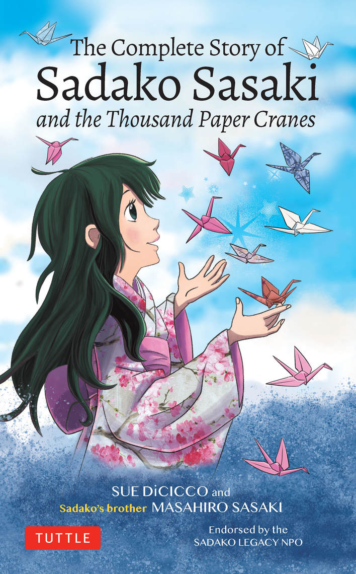 The Complete Story Of Sadako Sasaki By Masahiro Sasaki Sue Dicicco Ebook Scribd