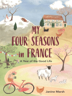 My Four Seasons in France: A Year of the Good Life