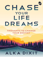 Chase Your Life Dreams: Thoughts to change your destiny