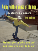Aging With A Sense Of Humor 2nd Edition: Humor for us who are old and those who want to be old.