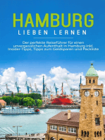 Hamburg lieben lernen: Der perfekte Reiseführer für einen unvergesslichen Aufenthalt in Hamburg inkl. Insider-Tipps, Tipps zum Geldsparen und Packliste