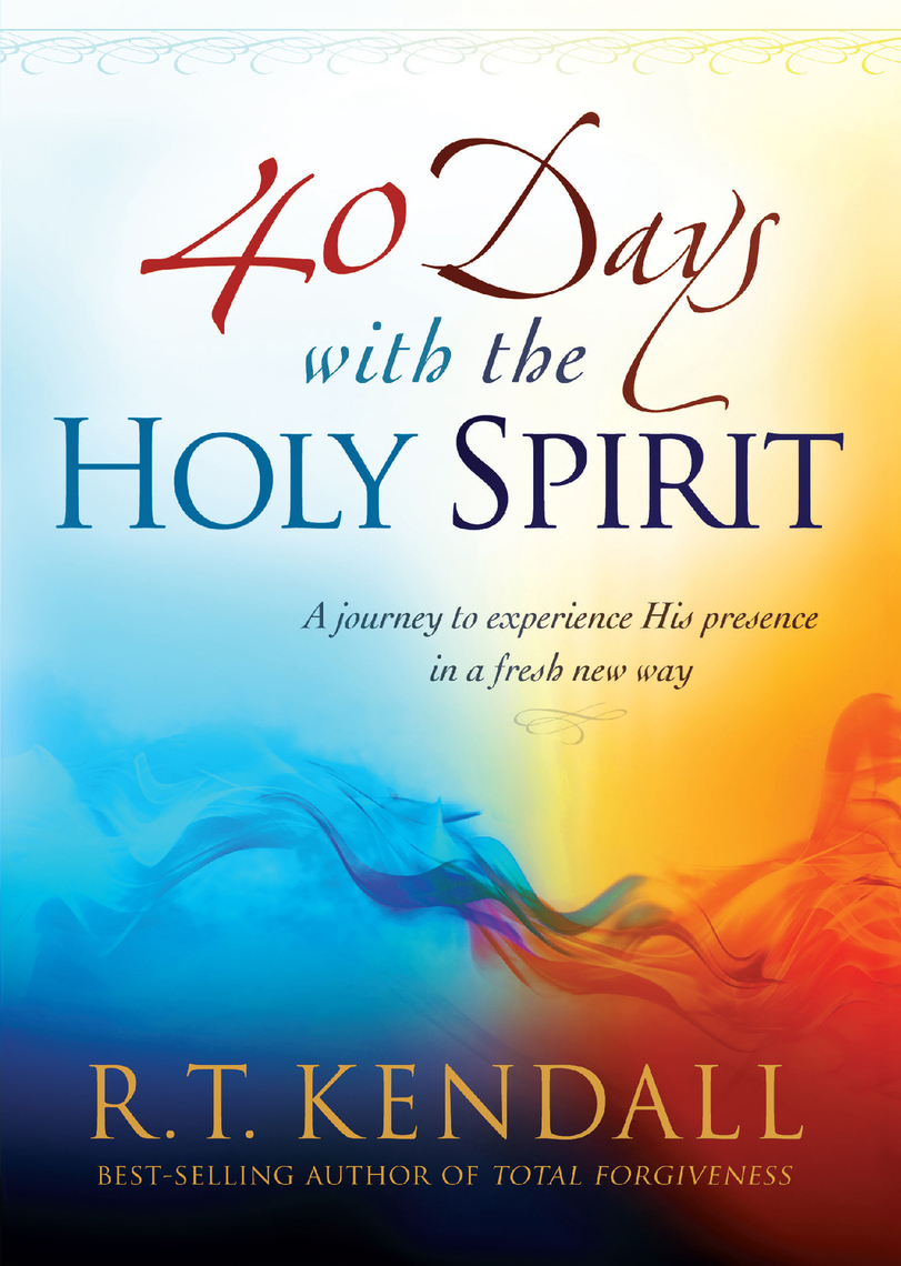 40 Days With the Holy Spirit by R.T. Kendall - Ebook | Scribd