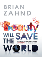 Beauty Will Save the World: Rediscovering the Allure and Mystery of Christianity