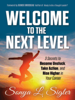 WELCOME to the Next Level: 3 Secrets to Become Unstuck, Take Action, and Rise Higher in Your Career