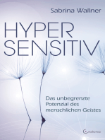 Hypersensitiv: Das unbegrenzte Potenzial des menschlichen Geistes: Außergewöhnliche Formen des Bewusstseins