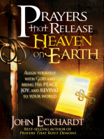 Prayers that Release Heaven On Earth: Align Yourself with God and Bring His Peace, Joy, and Revival to Your World