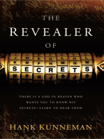 The Revealer Of Secrets: There Is a God in Heaven Who Wants You to Know His Secrets—Learn to Hear Them