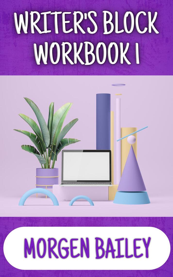 Writer's Block Workbook 1 by Morgen Bailey - Ebook | Everand