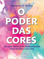 O Poder das Cores: Um guia prático de cromoterapia para mudar a sua vida