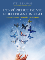 L'expérience de vie d'un enfant indigo: Vivre avec ses facultés psychiques