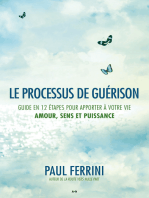 Le processus de guérison: Guide en 12 étapes pour apporter à votre vie