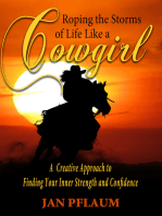 Roping the Storms of Life Like a Cowgirl: A Creative Approach to Finding Your Strength and Confidence