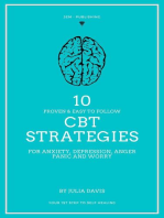 10 Proven and Easy to Follow CBT Strategies for Anxiety, Depression, Anger, Panic and Worry